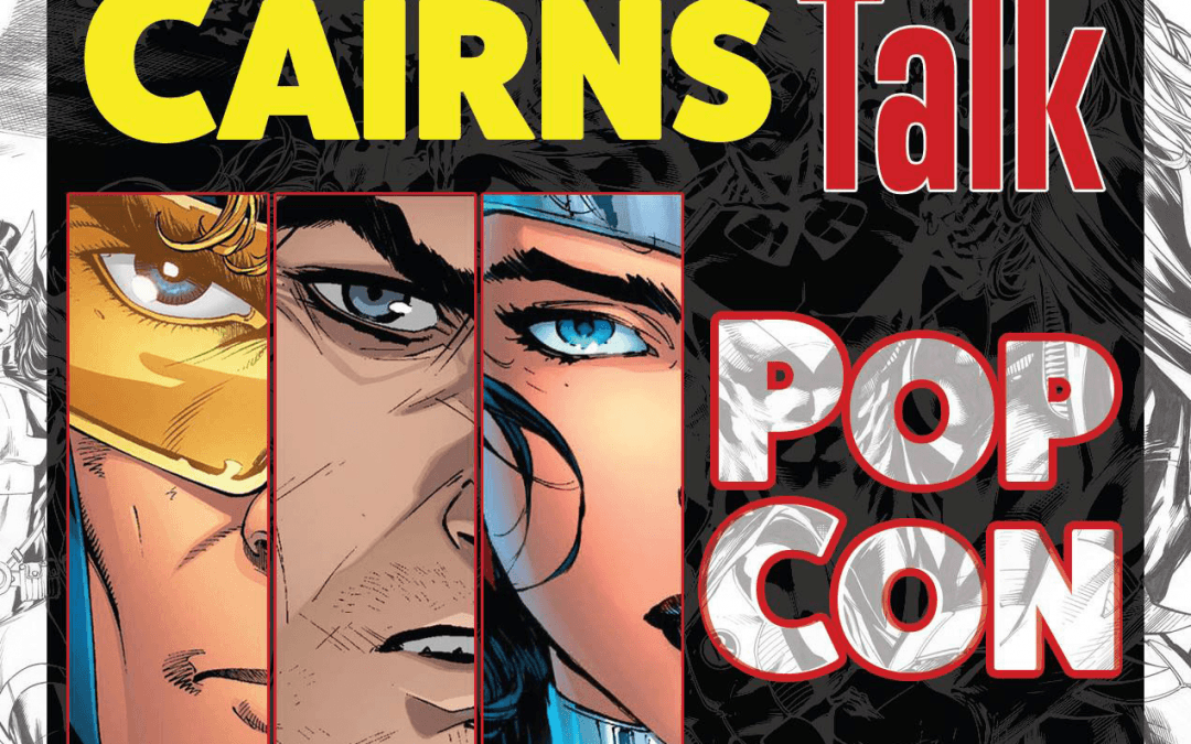 Everyone’s Talking About Cairns Talk Pop Con 2016!